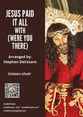 Jesus Paid It All with Were You There Unison choral sheet music cover